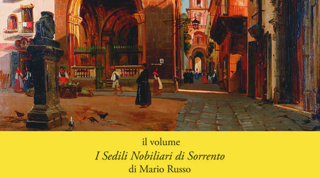 Libri. I sedili nobiliari di Sorrento, l'ultimo volume di Mario Russo