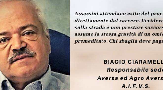 Investe ed uccide pedone a Castel Volturno. Biagio Ciaramella (A.I.F.V.S. Onlus): “Resti in galera e attenda da lì l’esito del processo”