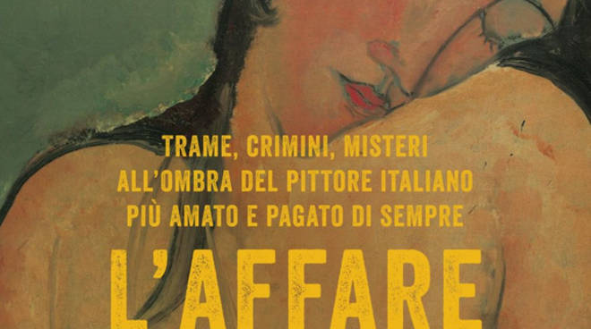 L'affare Modigliani di Dania Mondini e Claudio Loiodice, Chiarelettere 2019..