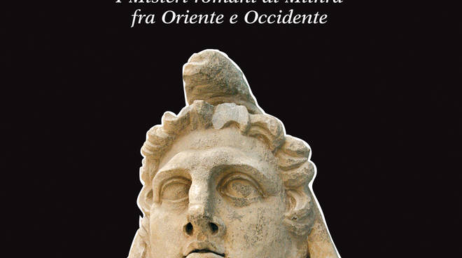 Stefano Arcella “Il dio splendente – I Misteri romani di Mithra fra Oriente e Occidente“