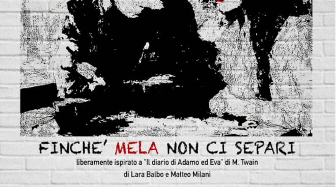 \"Finché mela non ci separi – disquisizioni biologiche su differenti vedute amorose” al Teatro Marconi il 13 e 14 novembre