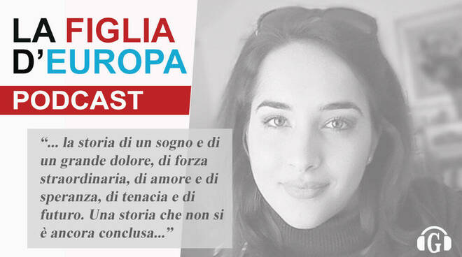 La figlia d'Europa: esce il 27 febbraio il podcast in quattro puntate che racconta la tragedia Erasmus