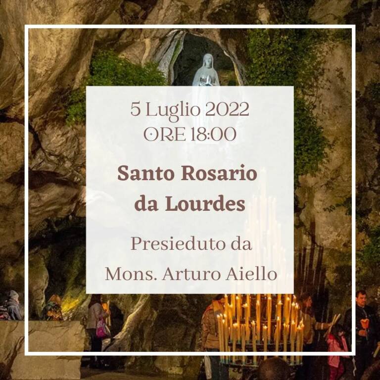 Piano di Sorrento, oggi il Vescovo Mons. Arturo Aiello in diretta da Lourdes per il Santo Rosario