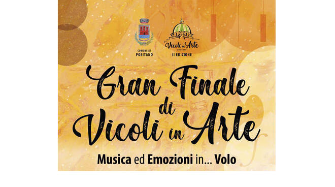 Positano, sabato 1 ottobre si chiude la rassegna "Vicoli in Arte" con "Musica ed Emozioni in... Volo"